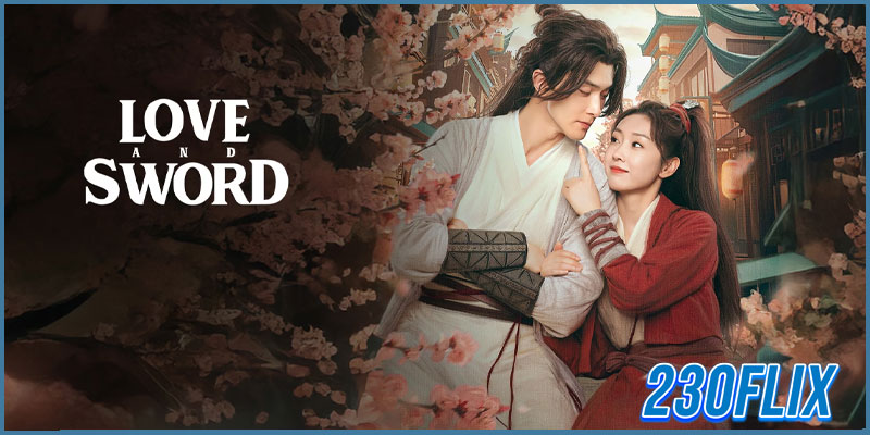 เพียงฝันในยุทธภพ Love and Sword (2025)