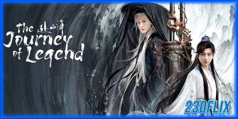 ดูซีรี่ย์จีน The Journey of Legend สู่ภูผามหาสมุทร (2025)