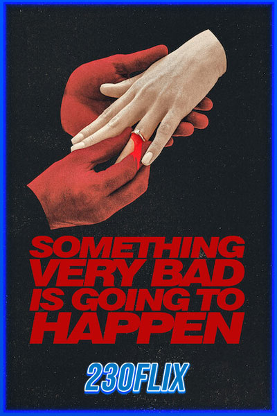 Something Very Bad Is Going to Happen