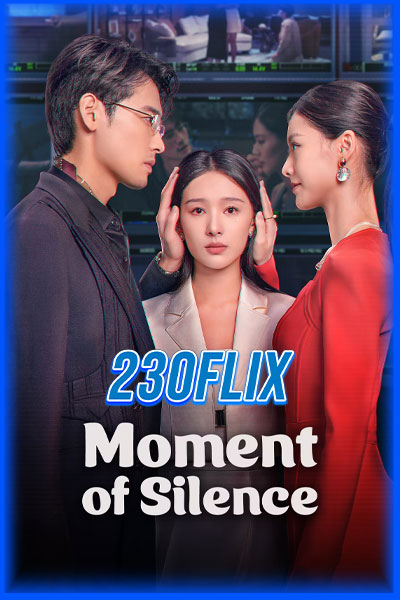ดูซีรี่ย์ Moment of Silence แค้นที่ไร้เสียง (2024) พากย์ไทย EP.1-20 จบ