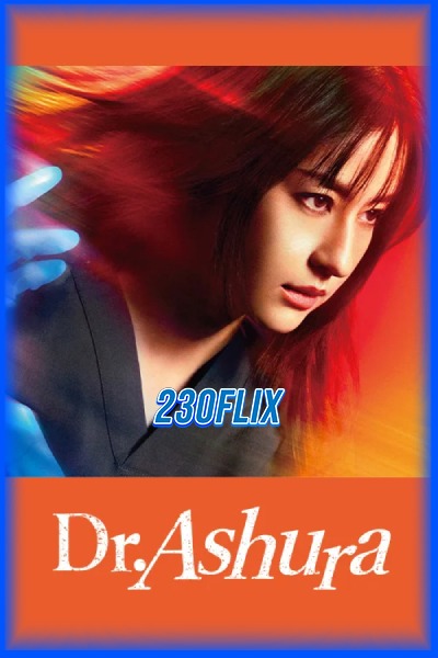 ดูซีรี่ย์ Dr.Ashura (2025) EP1-11 (จบ)