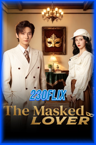 ดูซีรี่ย์ The Masked Lover โฉมงามไร้หน้า (2026)