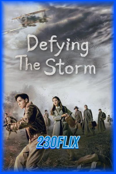 ดูซีรี่ย์ ล่าสุดขอบเวหา Defying the Storm (2022)