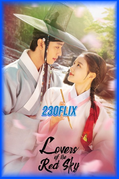 ดูซีรี่ย์ Lovers of the Red Sky รอยรักลิขิตเลือด (2021) EP1-16 (จบ)