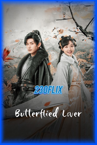 ดูซีรี่ย์ รอยสาปทาสผีเสื้อ Butterflied Lover (2023) EP1-22 (จบ)